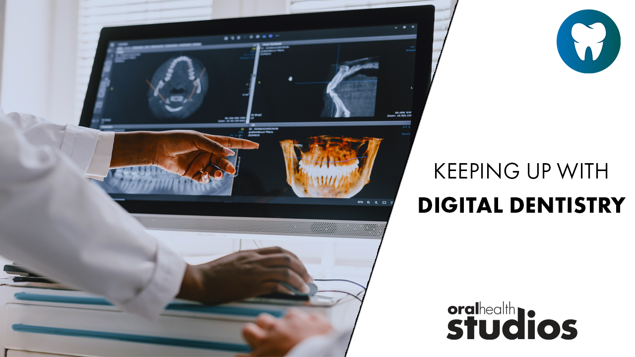 Keeping-up-with-digital-dentistry alternate text for this image